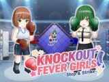 Knockout Fever Girls: Step & Strike! (ノックアウト・フィーバー・ガールズ: ステップ & ストライク)